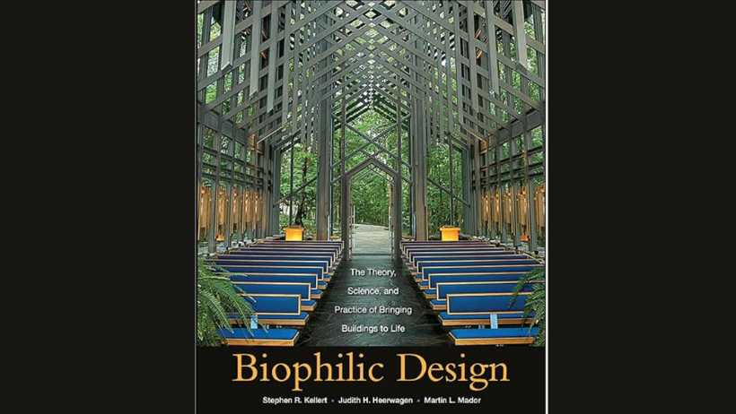 Biophilic Design: The Theory, Science and Practice of Bringing Buildings to Life 1st Edition